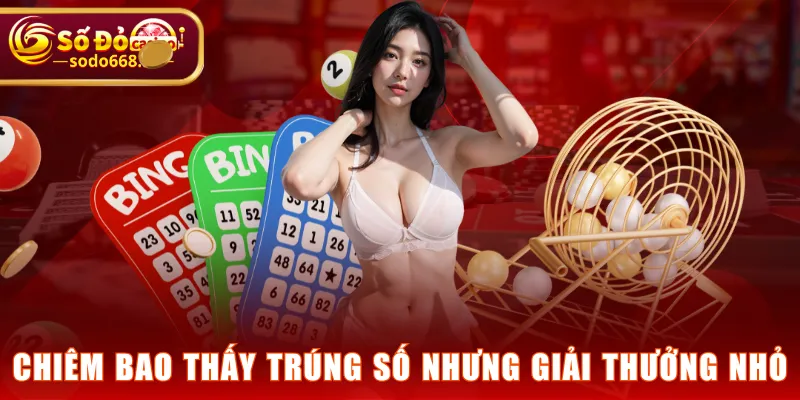 Chiêm bao thấy trúng số nhưng giải thưởng nhỏ