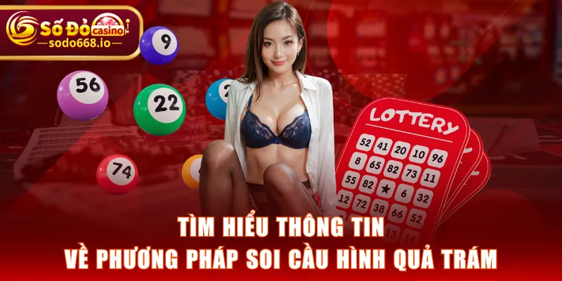 Tìm hiểu thông tin về phương pháp soi cầu hình quả trám